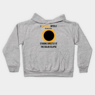 I Blinded Myself Staring Directly At The Solar Eclipse 2 Kids Hoodie